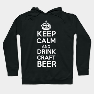 Keep calm and Drink Craft Beer Gift For Craft Beer Lovers Hoodie